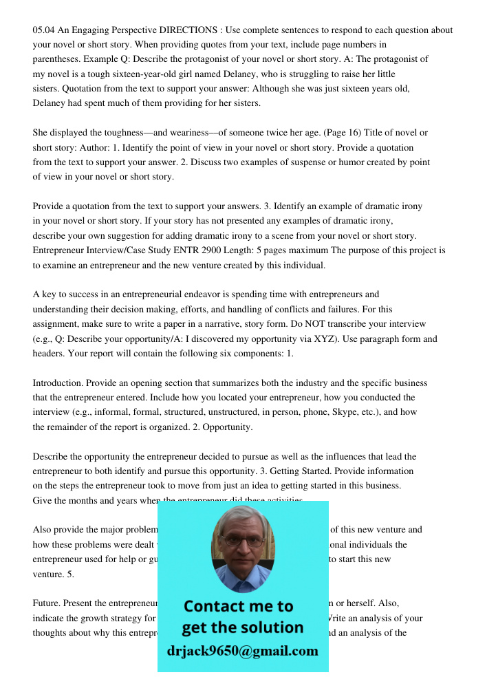 05.04 An Engaging Perspective DIRECTIONS : Use complete sentences to respond to each question about your novel or short story. When providing quotes from your text, include page numbers in parentheses. Example Q: Describ