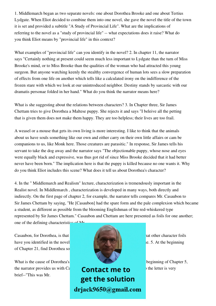 1. Middlemarch began as two separate novels: one about Dorothea Brooke and one about Tertius Lydgate. When Eliot decided to combine them into one novel, she gave the novel the title of the town it is set and provided a s