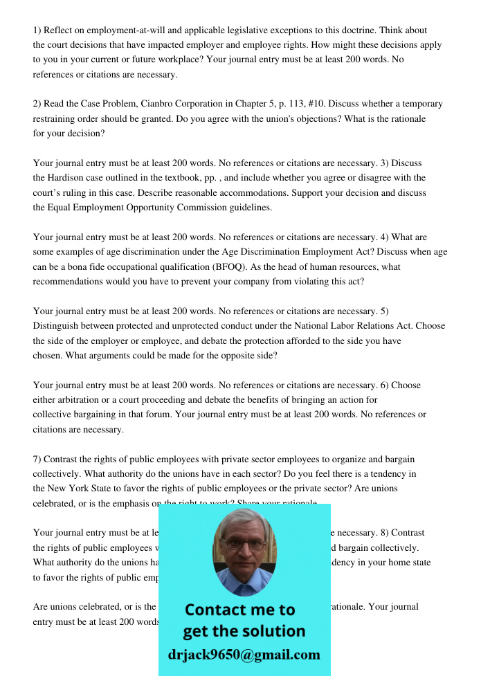 1) Reflect on employment-at-will and applicable legislative exceptions to this doctrine. Think about the court decisions that have impacted employer and employee rights. How might these decisions apply to you in your cur