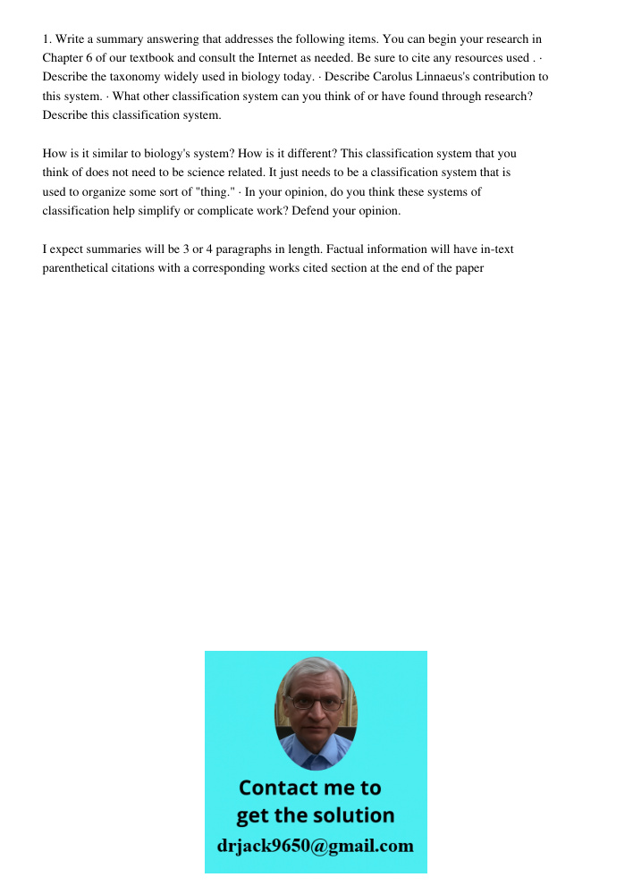 1. Write a summary answering that addresses the following items. You can begin your research in Chapter 6 of our textbook and consult the Internet as needed. Be sure to cite any resources used . · Describe the taxonomy w