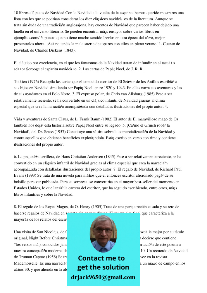 10 libros clà¡sicos de Navidad Con la Navidad a la vuelta de la esquina, hemos querido mostraros una lista con los que se podràan considerar los diez clà¡sicos navideà±os de la literatura. Aunque se trata sin duda de una