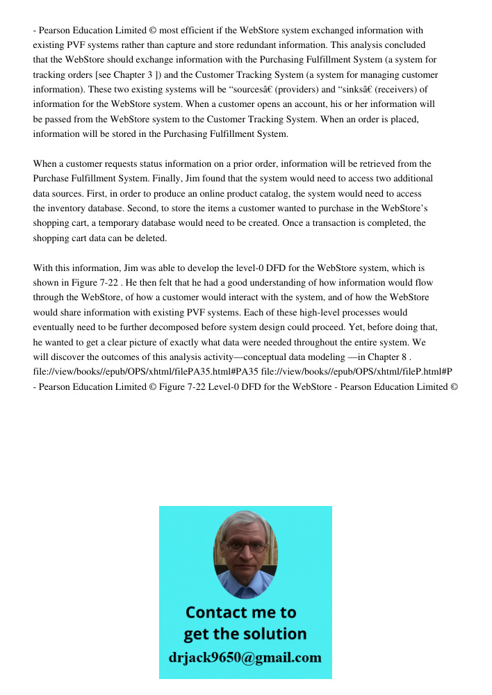 - Pearson Education Limited © most efficient if the WebStore system exchanged information with existing PVF systems rather than capture and store redundant information. This analysis concluded that the WebStore should ex