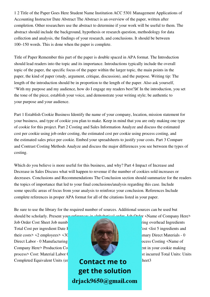 1 2 Title of the Paper Goes Here Student Name Institution ACC 5301 Management Applications of Accounting Instructor Date Abstract The Abstract is an overview of the paper, written after completion. Other researchers use 