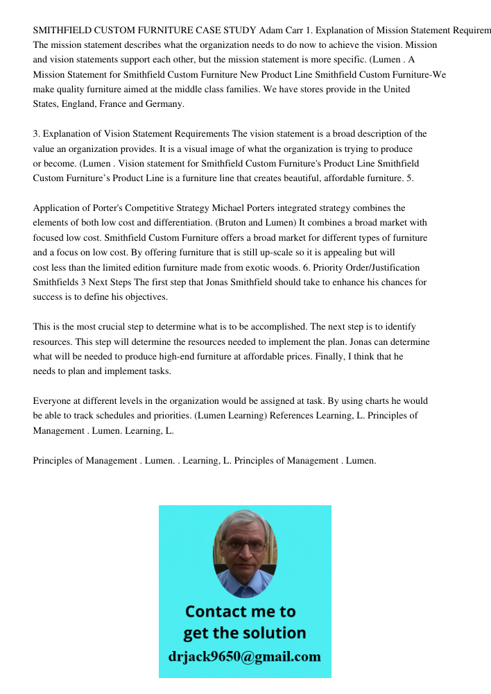 SMITHFIELD CUSTOM FURNITURE CASE STUDY Adam Carr 1. Explanation of Mission Statement Requirements The mission statement describes what the organization needs to do now to achieve the vision. Mission and vision statements