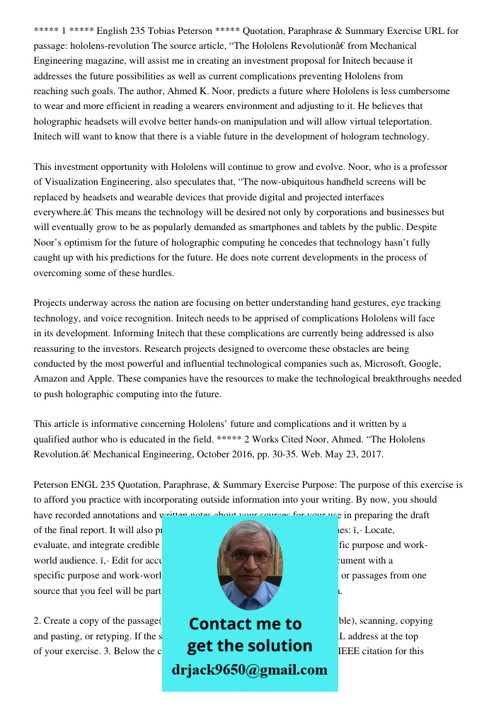 ***** 1 ***** English 235 Tobias Peterson ***** Quotation, Paraphrase & Summary Exercise URL for passage: hololens-revolution The source article, “The Hololens Revolutionâ€ from Mechanical Engineering magazine, will assi