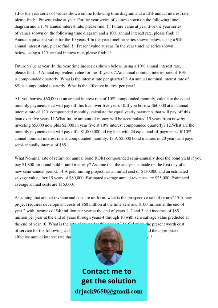 1.For the year series of values shown on the following time diagram and a 12% annual interest rate, please find: ! Present value at year .For the year series of values shown on the following time diagram and a 11% annual