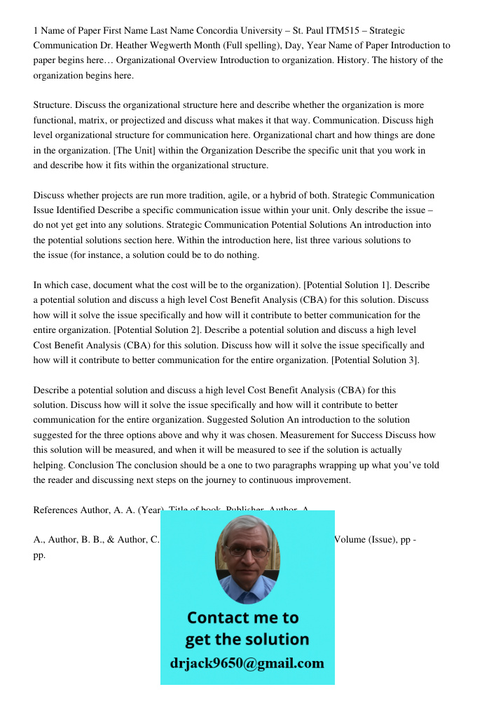 1 Name of Paper First Name Last Name Concordia University – St. Paul ITM515 – Strategic Communication Dr. Heather Wegwerth Month (Full spelling), Day, Year Name of Paper Introduction to paper begins here… Organizational 