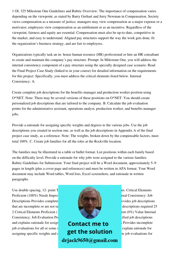 1 OL 325 Milestone One Guidelines and Rubric Overview: The importance of compensation varies depending on the viewpoint, as stated by Barry Gerhart and Jerry Newman in Compensation. Society views compensation as a measur