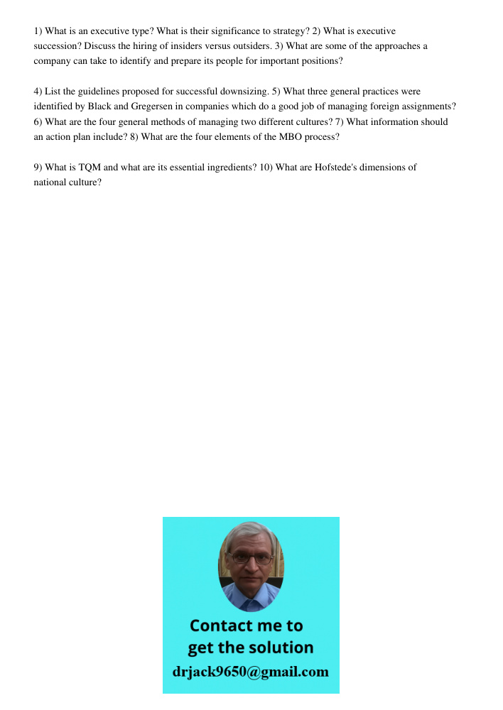 1) What is an executive type? What is their significance to strategy? 2) What is executive succession? Discuss the hiring of insiders versus outsiders. 3) What are some of the approaches a company can take to identify an