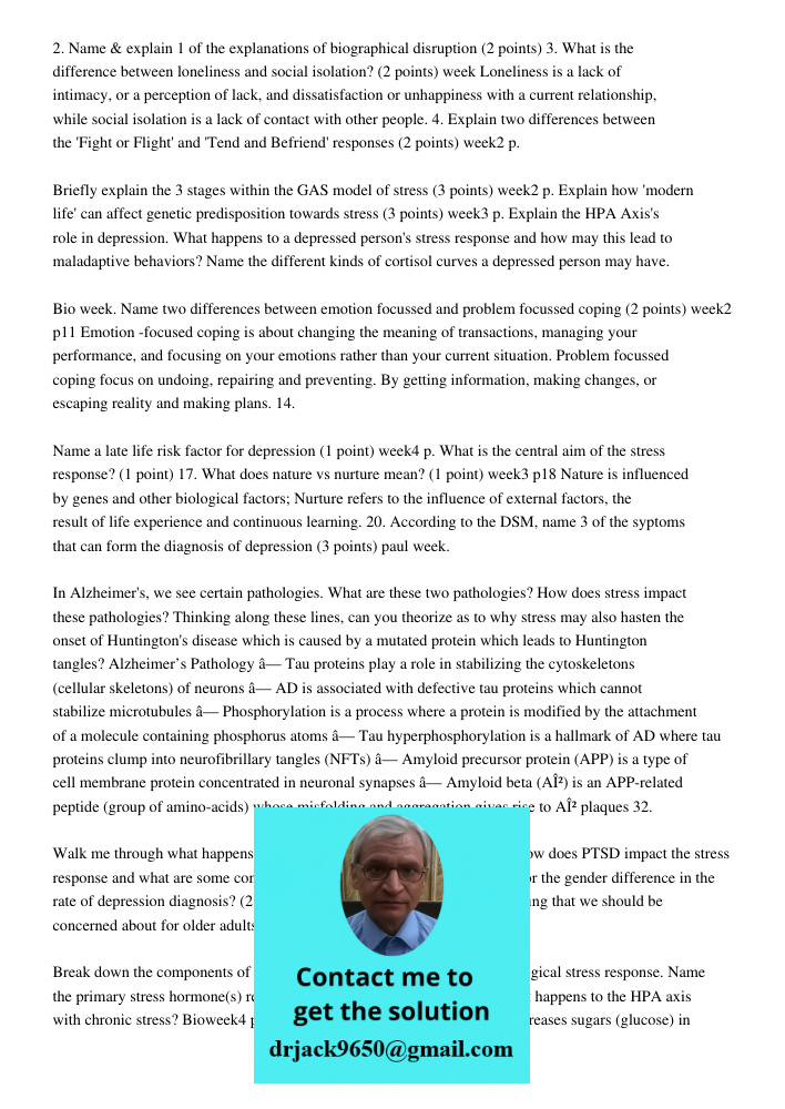 2. Name & explain 1 of the explanations of biographical disruption (2 points) 3. What is the difference between loneliness and social isolation? (2 points) week Loneliness is a lack of intimacy, or a perception of lack, 