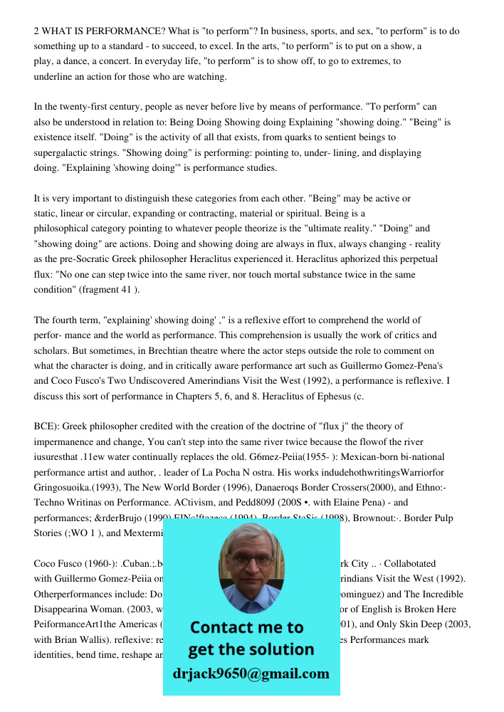 2 WHAT IS PERFORMANCE? What is "to perform"? In business, sports, and sex, "to perform" is to do something up to a standard - to succeed, to excel. In the arts, "to perform" is to put on a show, a play, a dance, a concer