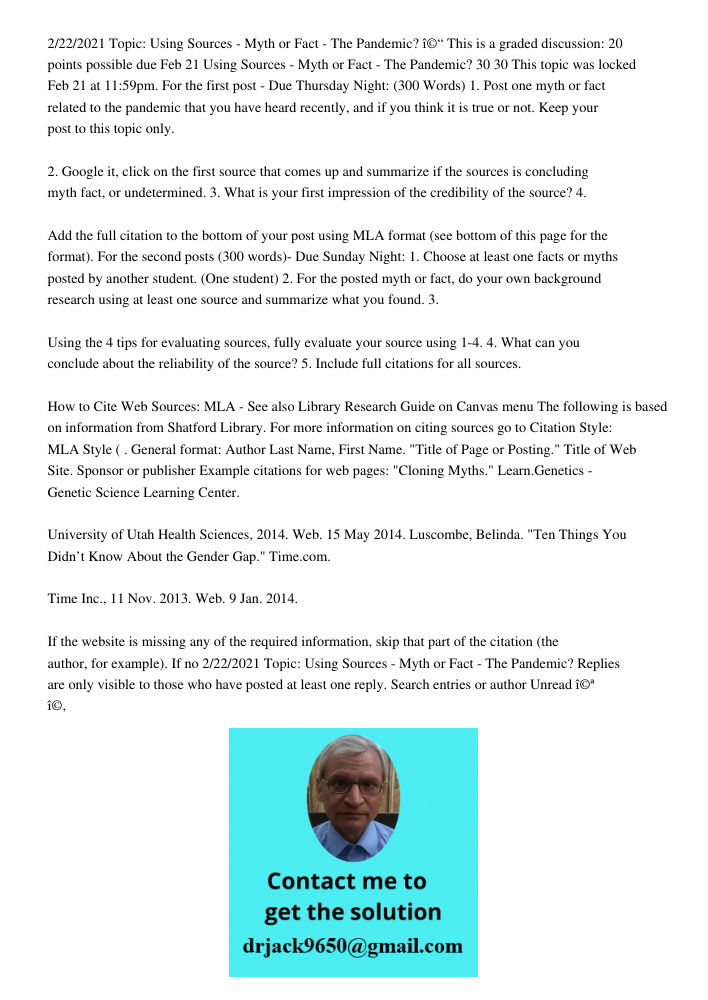 2/22/2021 Topic: Using Sources - Myth or Fact - The Pandemic? î©“ This is a graded discussion: 20 points possible due Feb 21 Using Sources - Myth or Fact - The Pandemic? 30 30 This topic was locked Feb 21 at 11:59pm. For