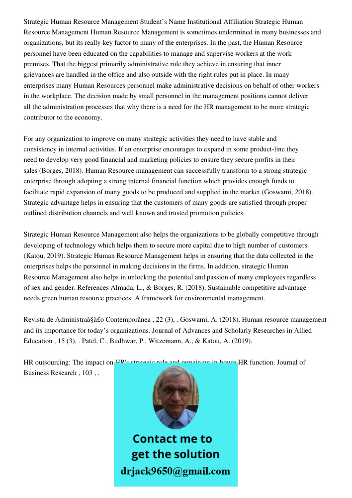 Strategic Human Resource Management Student’s Name Institutional Affiliation Strategic Human Resource Management Human Resource Management is sometimes undermined in many businesses and organizations, but its really key 