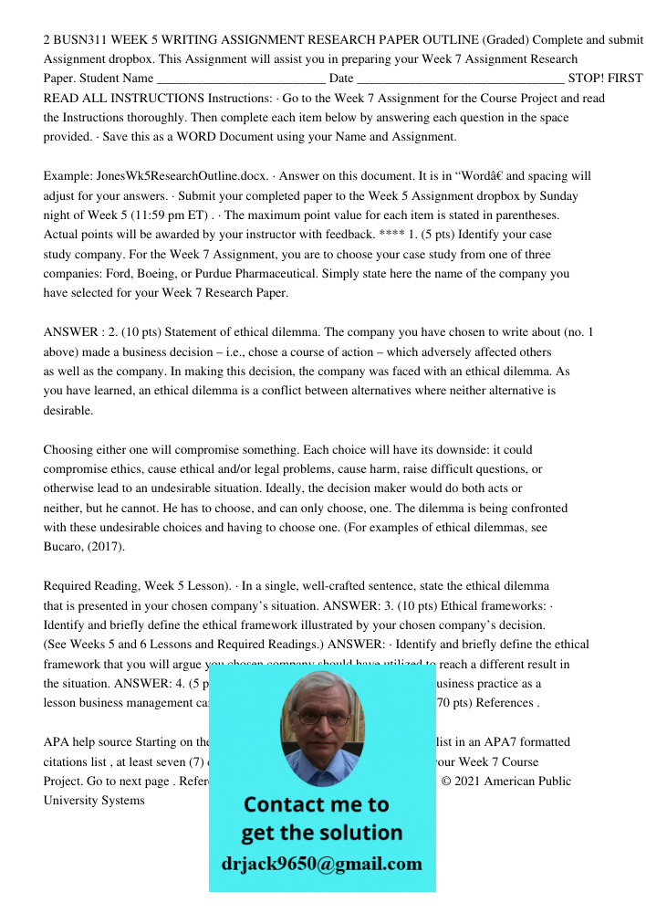 2 BUSN311 WEEK 5 WRITING ASSIGNMENT RESEARCH PAPER OUTLINE (Graded) Complete and submit to Week 5 Assignment dropbox. This Assignment will assist you in preparing your Week 7 Assignment Research Paper. Student Name _____