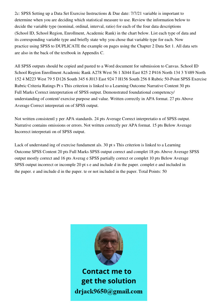2c: SPSS Setting up a Data Set Exercise Instructions & Due date: 7/7/21 variable is important to determine when you are deciding which statistical measure to use. Review the information below to decide the variable type 