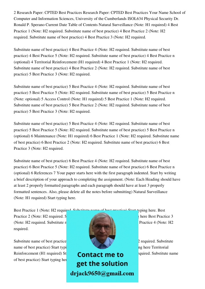 2 Research Paper: CPTED Best Practices Research Paper: CPTED Best Practices Your Name School of Computer and Information Sciences, University of the Cumberlands ISOL634 Physical Security Dr. Ronald P. Sperano Current Dat