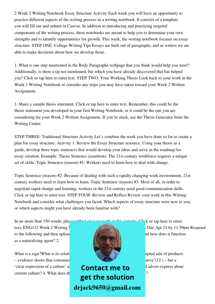 2 Week 2 Writing Notebook Essay Structure Activity Each week you will have an opportunity to practice different aspects of the writing process in a writing notebook. It consists of a template you will fill out and submit