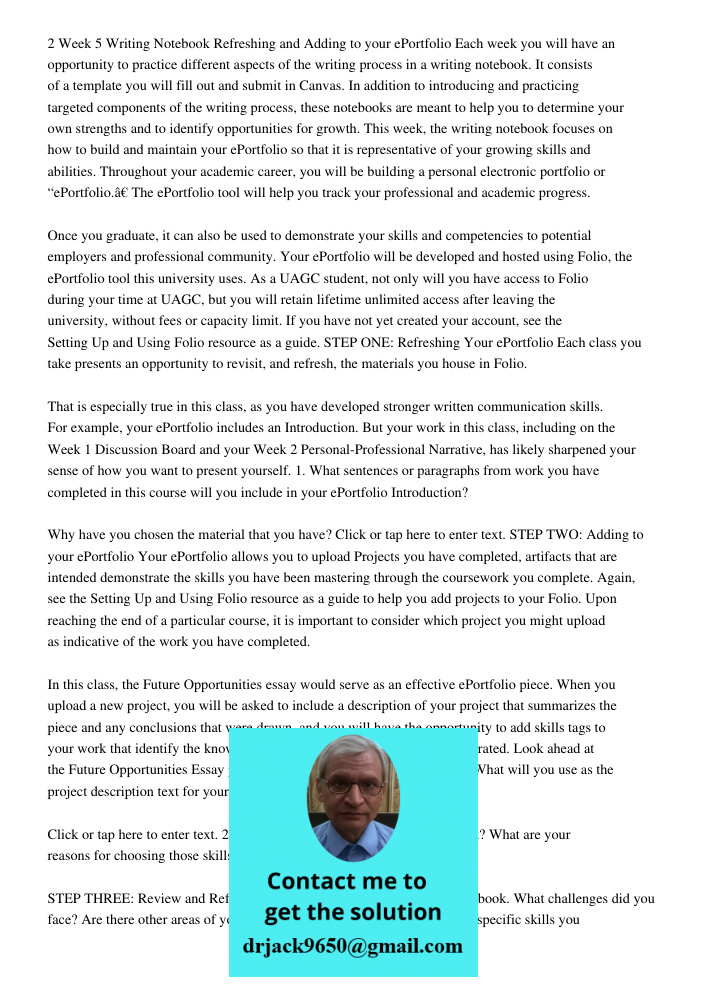 2 Week 5 Writing Notebook Refreshing and Adding to your ePortfolio Each week you will have an opportunity to practice different aspects of the writing process in a writing notebook. It consists of a template you will fil