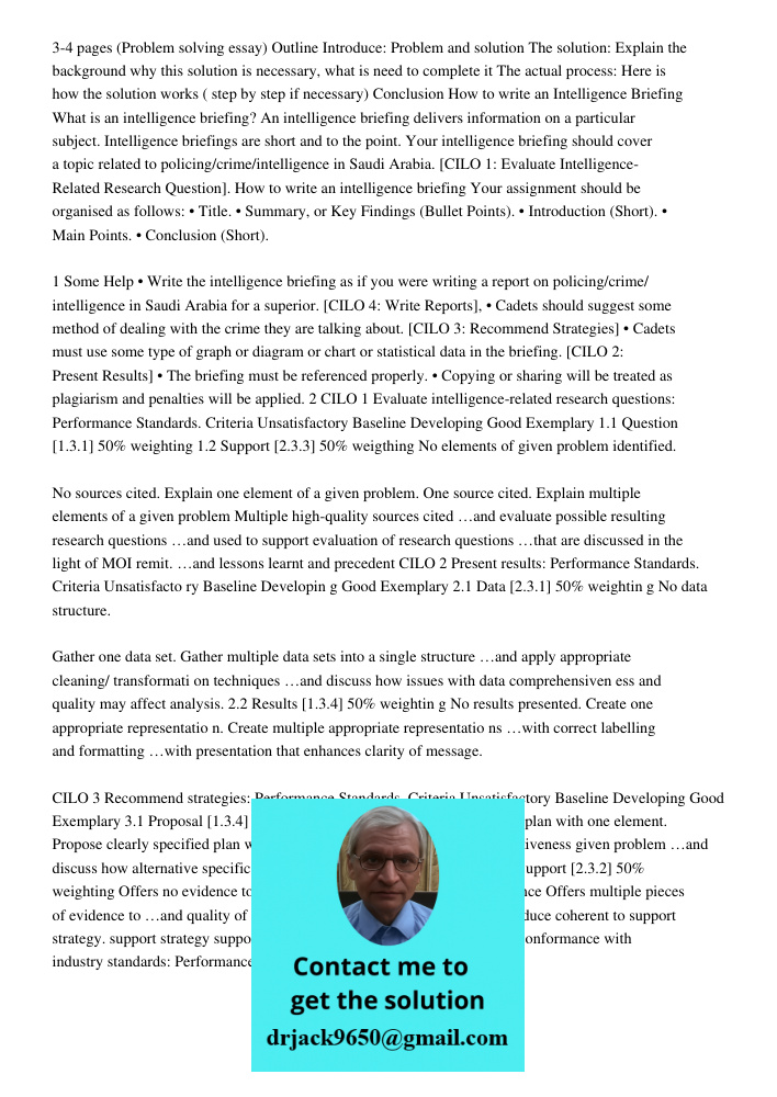 3-4 pages (Problem solving essay) Outline Introduce: Problem and solution The solution: Explain the background why this solution is necessary, what is need to complete it The actual process: Here is how the solution work