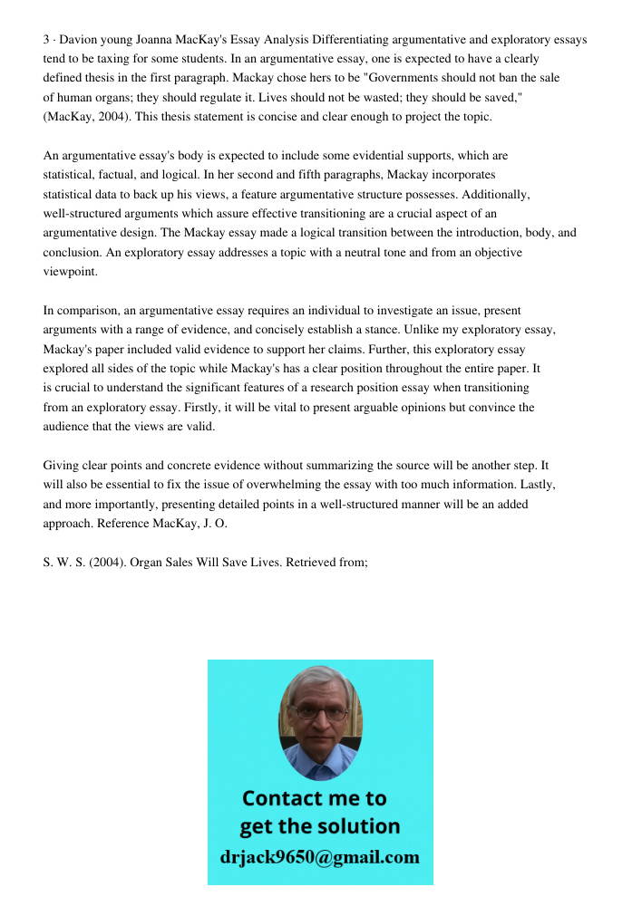 3 · Davion young Joanna MacKay's Essay Analysis Differentiating argumentative and exploratory essays tend to be taxing for some students. In an argumentative essay, one is expected to have a clearly defined thesis in the