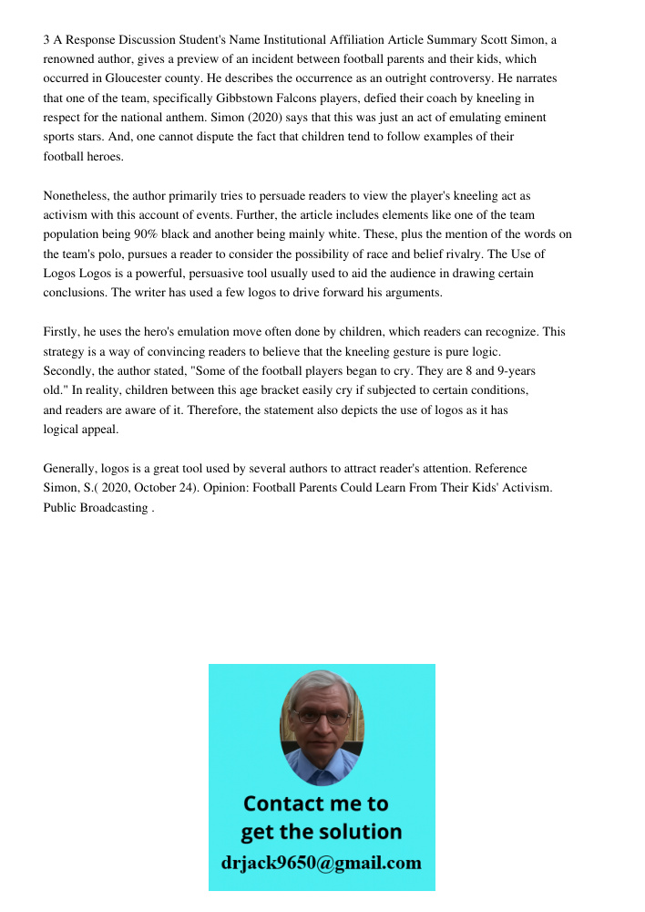 3 A Response Discussion Student's Name Institutional Affiliation Article Summary Scott Simon, a renowned author, gives a preview of an incident between football parents and their kids, which occurred in Gloucester county