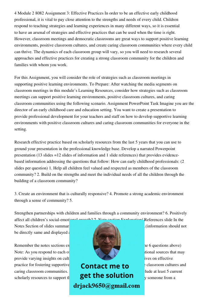 4 Module 2 8082 Assignment 3: Effective Practices In order to be an effective early childhood professional, it is vital to pay close attention to the strengths and needs of every child. Children respond to teaching strat