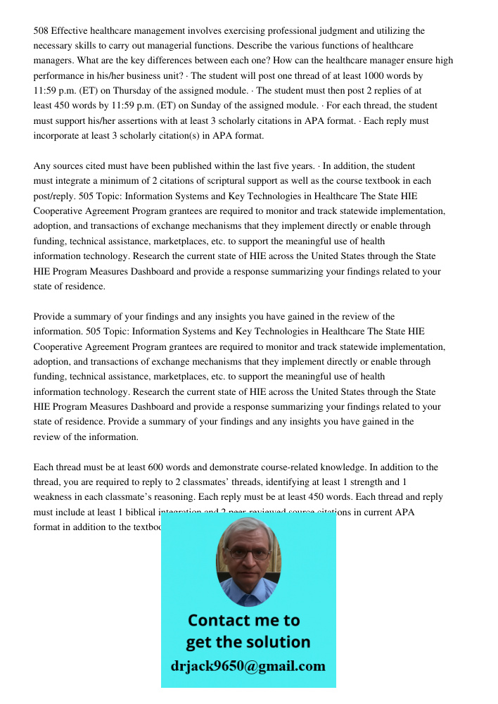 508 Effective healthcare management involves exercising professional judgment and utilizing the necessary skills to carry out managerial functions. Describe the various functions of healthcare managers. What are the key 