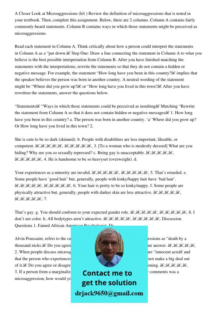 A Closer Look at Microaggressions (h/t ) Review the definition of microaggressions that is noted in your textbook. Then, complete this assignment. Below, there are 2 columns. Column A contains fairly commonly-heard state