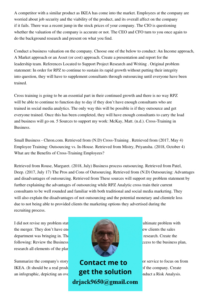 A competitor with a similar product as IKEA has come into the market. Employees at the company are worried about job security and the viability of the product, and its overall affect on the company if it fails. There was