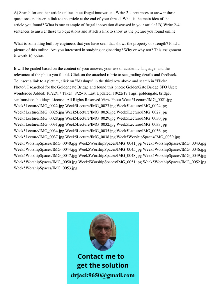 A) Search for another article online about frugal innovation . Write 2-4 sentences to answer these questions and insert a link to the article at the end of your thread. What is the main idea of the article you found? Wha