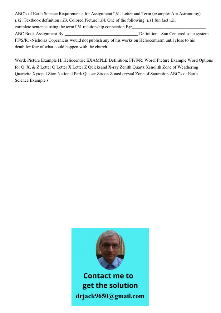 ABC’s of Earth Science Requirements for Assignment ï‚š1. Letter and Term (example: A = Astronomy) ï‚š2. Textbook definition ï‚š3. Colored Picture ï‚š4. One of the following: ï‚š1 fun fact ï‚š1 complete sentence using the