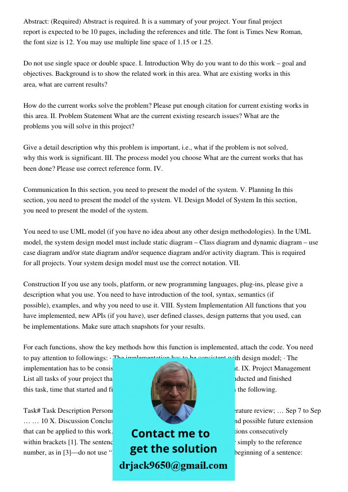Abstract: (Required) Abstract is required. It is a summary of your project. Your final project report is expected to be 10 pages, including the references and title. The font is Times New Roman, the font size is 12. You 