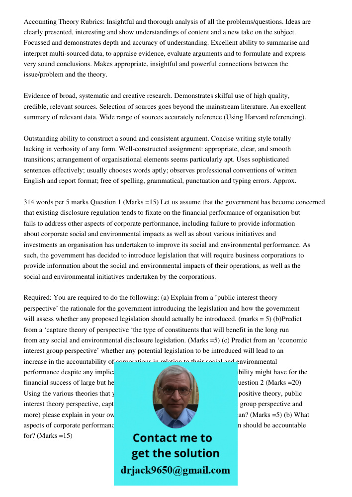 Accounting Theory Rubrics: Insightful and thorough analysis of all the problems/questions. Ideas are clearly presented, interesting and show understandings of content and a new take on the subject. Focussed and demonstra