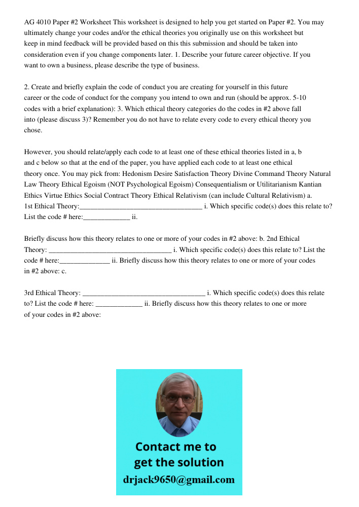 AG 4010 Paper #2 Worksheet This worksheet is designed to help you get started on Paper #2. You may ultimately change your codes and/or the ethical theories you originally use on this worksheet but keep in mind feedback w