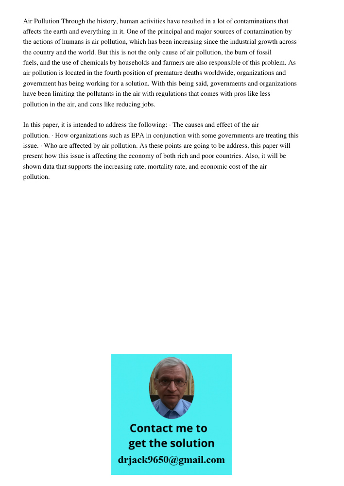 Air Pollution Through the history, human activities have resulted in a lot of contaminations that affects the earth and everything in it. One of the principal and major sources of contamination by the actions of humans i
