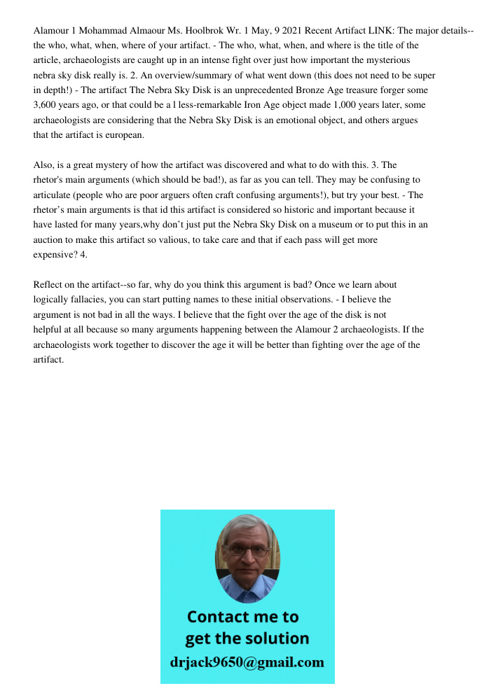 Alamour 1 Mohammad Almaour Ms. Hoolbrok Wr. 1 May, 9 2021 Recent Artifact LINK: The major details--the who, what, when, where of your artifact. - The who, what, when, and where is the title of the article, archaeologists