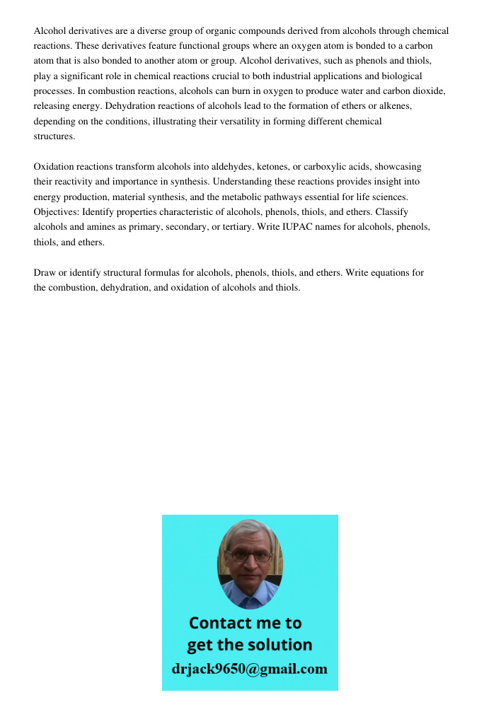 Alcohol derivatives are a diverse group of organic compounds derived from alcohols through chemical reactions. These derivatives feature functional groups where an oxygen atom is bonded to a carbon atom that is also bond