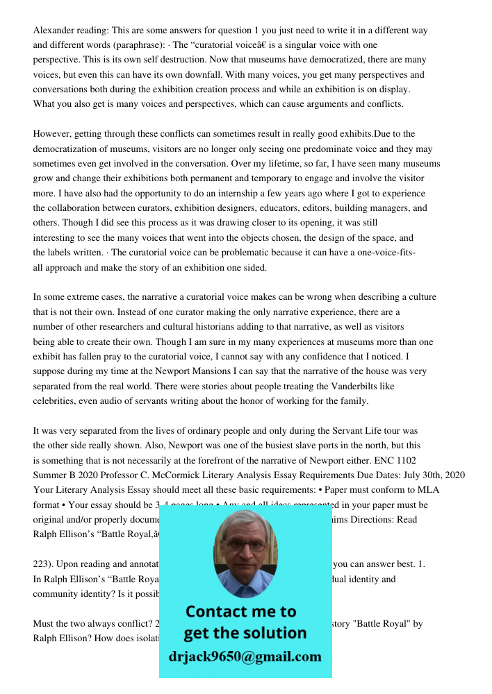 Alexander reading: This are some answers for question 1 you just need to write it in a different way and different words (paraphrase): · The “curatorial voiceâ€ is a singular voice with one perspective. This is its own s