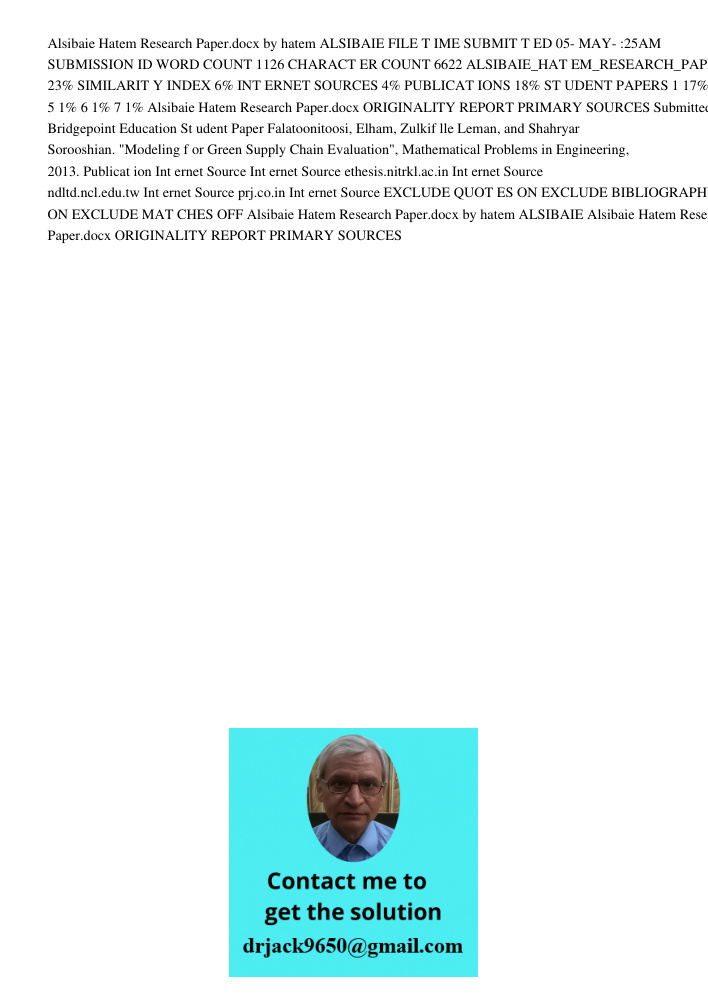 Alsibaie Hatem Research Paper.docx by hatem ALSIBAIE FILE T IME SUBMIT T ED 05- MAY- :25AM SUBMISSION ID WORD COUNT 1126 CHARACT ER COUNT 6622 ALSIBAIE_HAT EM_RESEARCH_PAPER.DOCX (24 .13K) 23% SIMILARIT Y INDEX 6% INT ER