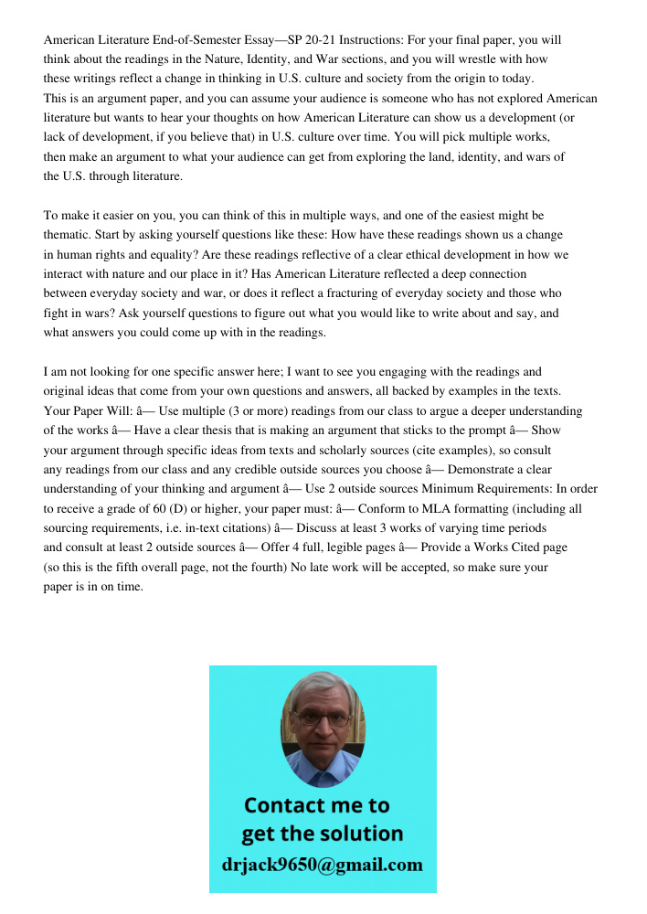 American Literature End-of-Semester Essay—SP 20-21 Instructions: For your final paper, you will think about the readings in the Nature, Identity, and War sections, and you will wrestle with how these writings reflect a c