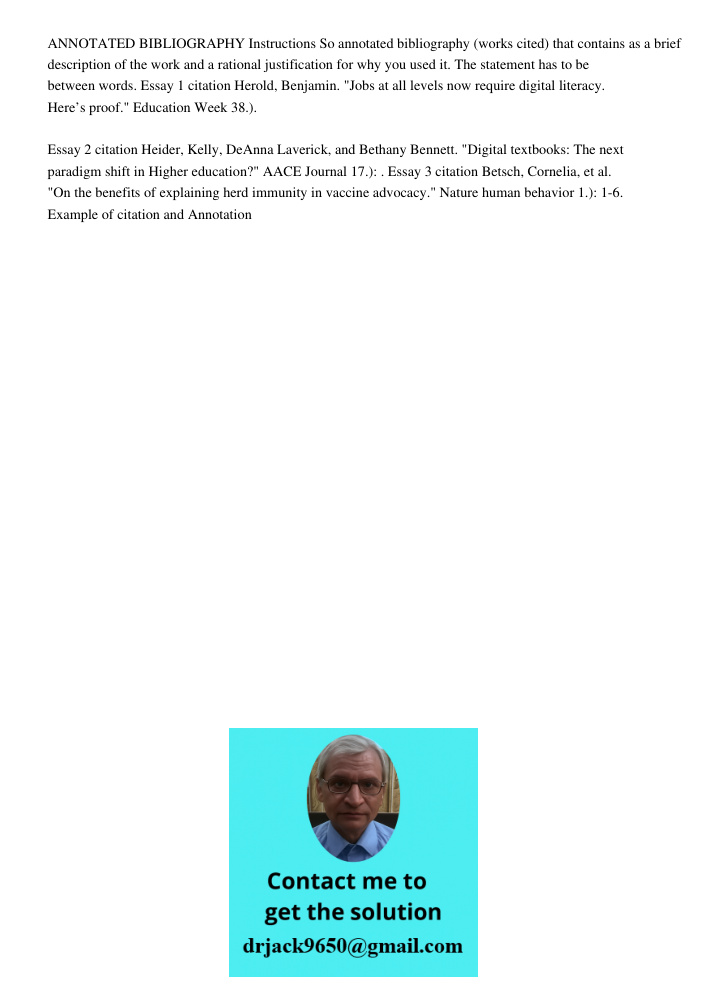 ANNOTATED BIBLIOGRAPHY Instructions So annotated bibliography (works cited) that contains as a brief description of the work and a rational justification for why you used it. The statement has to be between words. Essay 