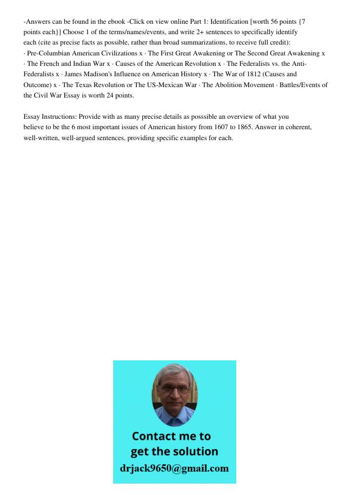 -Answers can be found in the ebook -Click on view online Part 1: Identification [worth 56 points {7 points each}] Choose 1 of the terms/names/events, and write 2+ sentences to specifically identify each (cite as precise 