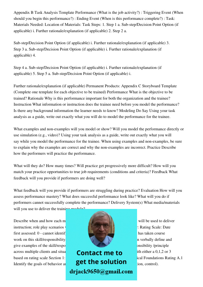 Appendix B Task Analysis Template Performance (What is the job activity?) : Triggering Event (When should you begin this performance?) : Ending Event (When is this performance complete?) : Task: Materials Needed: Locatio