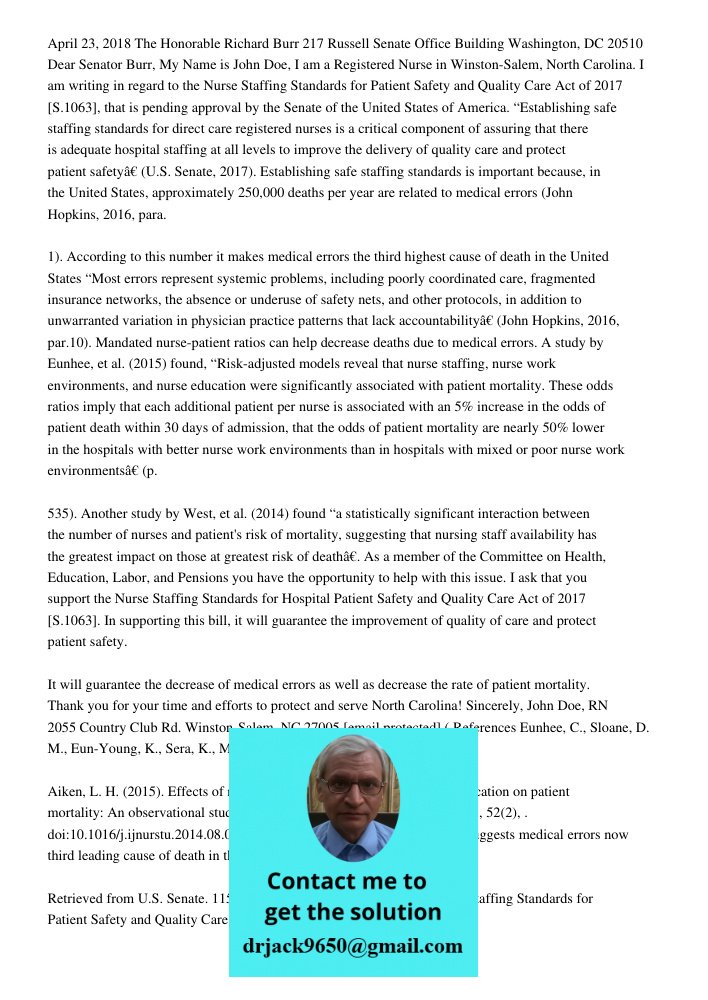 April 23, 2018 The Honorable Richard Burr 217 Russell Senate Office Building Washington, DC 20510 Dear Senator Burr, My Name is John Doe, I am a Registered Nurse in Winston-Salem, North Carolina. I am writing in regard t