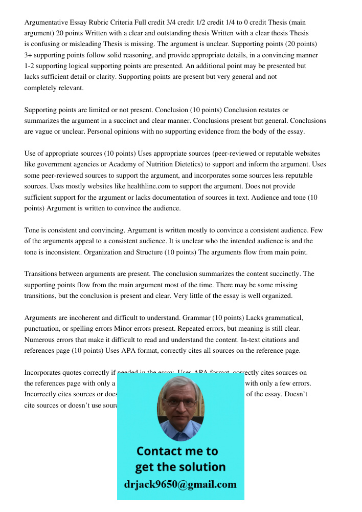 Argumentative Essay Rubric Criteria Full credit 3/4 credit 1/2 credit 1/4 to 0 credit Thesis (main argument) 20 points Written with a clear and outstanding thesis Written with a clear thesis Thesis is confusing or mislea