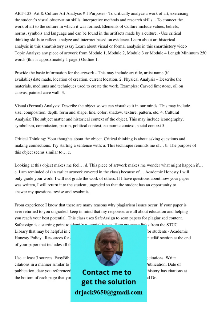 ART-123, Art & Culture Art Analysis # 1 Purposes · To critically analyze a work of art, exercising the student’s visual observation skills, interpretive methods and research skills. · To connect the work of art to the cu