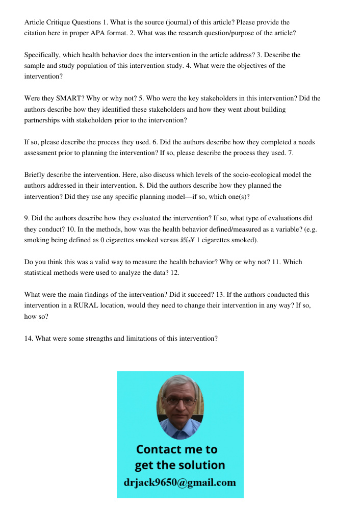 Article Critique Questions 1. What is the source (journal) of this article? Please provide the citation here in proper APA format. 2. What was the research question/purpose of the article? Specifically, which health beha