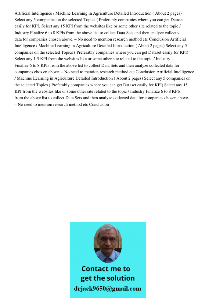 Artificial Intelligence / Machine Learning in Agriculture Detailed Introduction ( About 2 pages) Select any 5 companies on the selected Topics ( Preferably companies where you can get Dataset easily for KPI) Select any 1