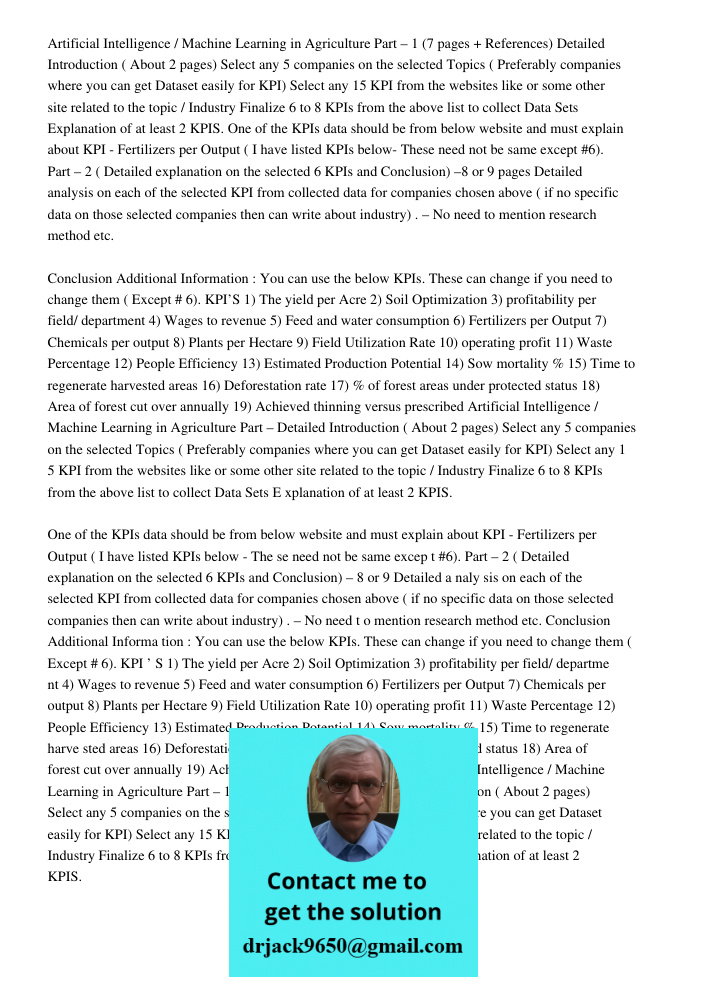 Artificial Intelligence / Machine Learning in Agriculture Part – 1 (7 pages + References) Detailed Introduction ( About 2 pages) Select any 5 companies on the selected Topics ( Preferably companies where you can get Data