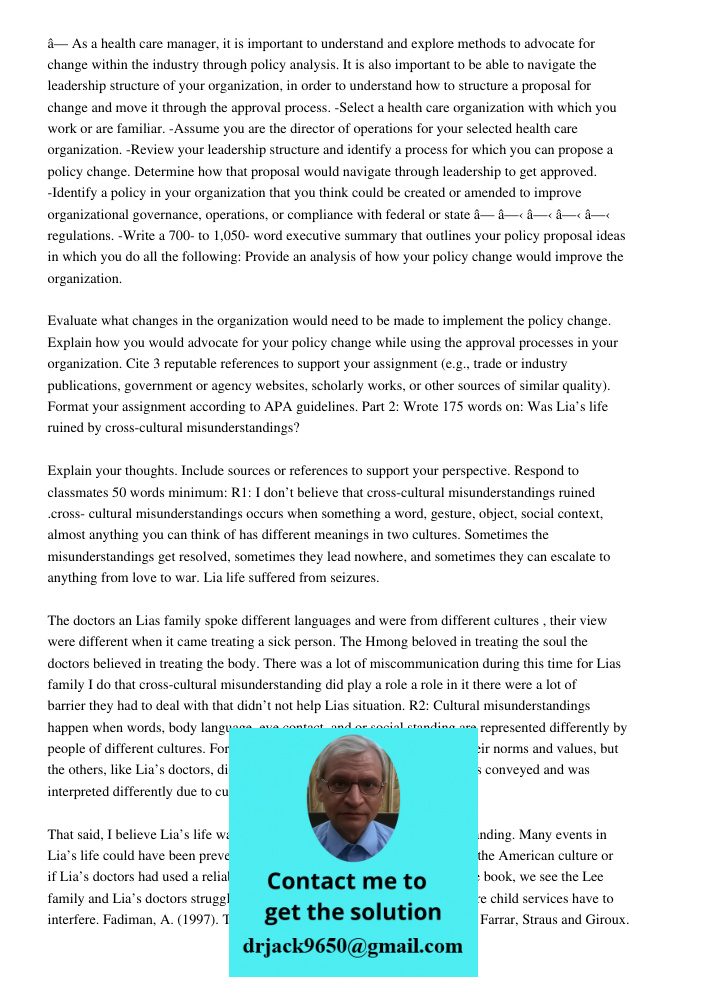 â— As a health care manager, it is important to understand and explore methods to advocate for change within the industry through policy analysis. It is also important to be able to navigate the leadership structure of y